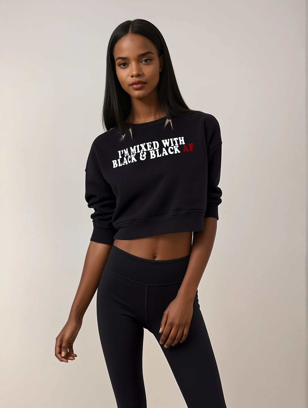 I'm Mixed With Black and Black AF Crop Sweatshirt